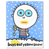 Boys Eat Yellow Snow