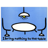 I Bring Nothing to the Table