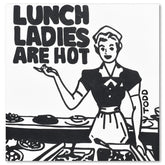 Lunch Ladies Are Hot