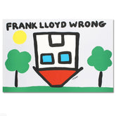 Frank Lloyd Wrong