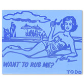 Want To Rub Me