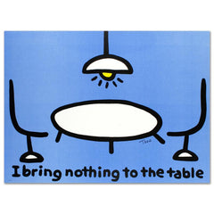 I Bring Nothing to the Table